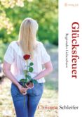 Google libros gratis pdf descarga gratuita GLÜCKSFEUER - REGIONALES LIEBESCHAOS de CHRISTINE SCHLEIFER