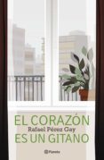 el corazón es un gitano (ebook)-rafael perez gay-9786070707711 el corazón es un gitano (ebook)-rafael perez gay-9786070707711