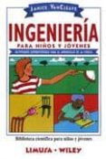 ingenieria para niños y jovenes: actividades superdivertidas para el aprendizaje de la ciencia-janice vancleave-9786075000411 ingenieria para niños y jovenes: actividades superdivertidas para el aprendizaje de la ciencia-janice vancleave-9786075000411