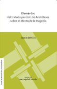 elementos del tratado perdido de aristóteles sobre el efecto de l a tragedia-9786077694311 elementos del tratado perdido de aristóteles sobre el efecto de l a tragedia-9786077694311