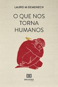 Ebook descargar gratis formato epub O QUE NOS TORNA HUMANOS  (edición en portugués) de LAURO M DEMENECH 9786527006411 MOBI FB2