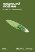 Libro descargable en línea gratis MAKUNAIMÃ MORÎ MAI de TRUDRUÁ DORRICO 9786561390811 (Literatura española) iBook