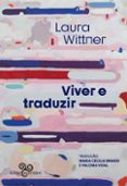 Buenos libros descargados VIVER E TRADUZIR  (edición en portugués) (Literatura española) de LAURA WITTNER