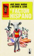 el factor hispano-jose angel mañas-antonio dominguez leiva-9788408006411 el factor hispano-jose angel mañas-antonio dominguez leiva-9788408006411