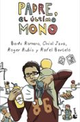 padre, el ultimo mono-berto romero-oriol jara-9788408046011 padre, el ultimo mono-berto romero-oriol jara-9788408046011