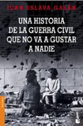 una historia de la guerra civil que no va a gustar a nadie-juan eslava galan-9788408065111 una historia de la guerra civil que no va a gustar a nadie-juan eslava galan-9788408065111