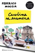 carolina se enamora (ebook)-federico moccia-9788408101611 carolina se enamora (ebook)-federico moccia-9788408101611