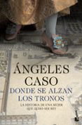 donde se alzan los tronos-angeles caso-9788408119111 donde se alzan los tronos-angeles caso-9788408119111