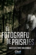 el fotógrafo de paisajes (ebook)-mercedes pinto maldonado-9788408126911 el fotógrafo de paisajes (ebook)-mercedes pinto maldonado-9788408126911