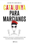 catalunya para marcianos-jaume pi i bofarull-9788408187011 catalunya para marcianos-jaume pi i bofarull-9788408187011