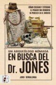 Descarga gratuita de libros de mobipocket. UN ARQUEÓLOGO NÓMADA EN BUSCA DEL DR. JONES PDB 9788412658811 en español