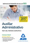 auxiliar administrativo del servicio extremeño de salud (ses): test del temario especifico-9788414210611 auxiliar administrativo del servicio extremeño de salud (ses): test del temario especifico-9788414210611