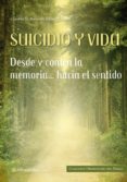 suicidio y vida: desde y contra la memoria hacia el sentido-9788415132011 suicidio y vida: desde y contra la memoria hacia el sentido-9788415132011