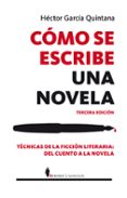 como se escribe una novela (3ª ed.)-hector garcia quintana-9788415441311 como se escribe una novela (3ª ed.)-hector garcia quintana-9788415441311