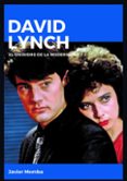 david lynch: el onirismo de la modernidad-javier gonzalez memba-9788415448211 david lynch: el onirismo de la modernidad-javier gonzalez memba-9788415448211