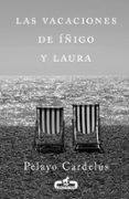 las vacaciones de iñigo y laura-pelayo cardelus-9788415451211 las vacaciones de iñigo y laura-pelayo cardelus-9788415451211