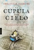 la cupula del cielo-sebastian flemming-9788415497011 la cupula del cielo-sebastian flemming-9788415497011