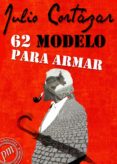 62. modelo para armar (ebook)-julio cortazar-9788415614111 62. modelo para armar (ebook)-julio cortazar-9788415614111