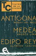 teatro de la ciudad. antigona-medea-edipo rey-9788415906711 teatro de la ciudad. antigona-medea-edipo rey-9788415906711