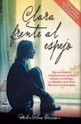 clara frente al espejo: una historia desde el infierno de la anorexia-belen olias ericsson-9788416002511 clara frente al espejo: una historia desde el infierno de la anorexia-belen olias ericsson-9788416002511