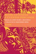 mitos, leyendas y cuentos peruanos-jose maria arguedas-francisco izquierdo rios-9788416208111 mitos, leyendas y cuentos peruanos-jose maria arguedas-francisco izquierdo rios-9788416208111