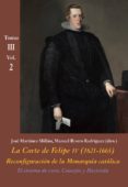 la corte de felipe iv (1621-1665) tomo iii, vol. 2: el sistema de corte. consejos y hacienda-manuel rivero rodriguez-9788416335411 la corte de felipe iv (1621-1665) tomo iii, vol. 2: el sistema de corte. consejos y hacienda-manuel rivero rodriguez-9788416335411