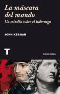 la máscara del mando (ebook)-john keegan-9788416354511 la máscara del mando (ebook)-john keegan-9788416354511