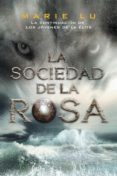 la sociedad de la rosa (los jovenes de la elite, 2)-marie lu-9788416387311 la sociedad de la rosa (los jovenes de la elite, 2)-marie lu-9788416387311