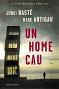 un home cau-jordi baste-marc artigau-9788416430611 un home cau-jordi baste-marc artigau-9788416430611