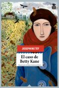 el caso de betty kane-josephine tey-9788416537211 el caso de betty kane-josephine tey-9788416537211