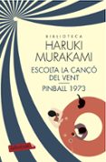 escolta la canço del vent i pinball 1973-haruki murakami-9788416600311 escolta la canço del vent i pinball 1973-haruki murakami-9788416600311