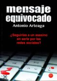 mensaje equivocado-antonio arteaga-9788416838011 mensaje equivocado-antonio arteaga-9788416838011