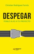 despegar: ponle alas a tu proyecto-christian rodriguez fornos-9788416904211 despegar: ponle alas a tu proyecto-christian rodriguez fornos-9788416904211
