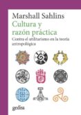 cultura y razon practica: contra el utilitarismo en la teoria antropologica (2ª ed.)-marshall sahlins-9788416919611 cultura y razon practica: contra el utilitarismo en la teoria antropologica (2ª ed.)-marshall sahlins-9788416919611