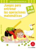 juegos para entrenar las operaciones matemáticas (7-8 años )-j. l. caron-9788416972111 juegos para entrenar las operaciones matemáticas (7-8 años )-j. l. caron-9788416972111