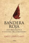 bandera roja: historia politica y cultural del comunismo-david priestland-9788417067311 bandera roja: historia politica y cultural del comunismo-david priestland-9788417067311