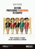 gestion profesional y emocional de equipos: como conseguir un equipo de alto rendimiento y motivado-idoia postigo-9788417129811 gestion profesional y emocional de equipos: como conseguir un equipo de alto rendimiento y motivado-idoia postigo-9788417129811