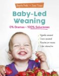 Descarga de libros BABY-LED WEANING: 0% DRAMAS, 100% SOLUCIONES