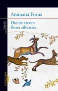 donde crecen flores silvestres-aminatta forna-9788420414911 donde crecen flores silvestres-aminatta forna-9788420414911