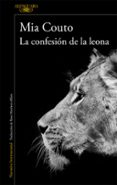 la confesion de la leona-mia couto-9788420419411 la confesion de la leona-mia couto-9788420419411