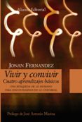 vivir y convivir: cuatro aprendizajes basicos-jonan fernandez-9788420648811 vivir y convivir: cuatro aprendizajes basicos-jonan fernandez-9788420648811