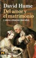 del amor y el matrimonio y otros ensayos morales-david hume-9788420660011 del amor y el matrimonio y otros ensayos morales-david hume-9788420660011