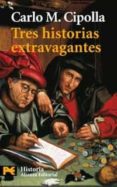 tres historias extravagantes-carlo m. cipolla-9788420661711 tres historias extravagantes-carlo m. cipolla-9788420661711