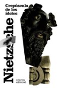 crepusculo de los idolos-friedrich nietzsche-9788420675411 crepusculo de los idolos-friedrich nietzsche-9788420675411