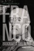 franco: biografia del mito-antonio cazorla-9788420691411 franco: biografia del mito-antonio cazorla-9788420691411