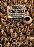 arqueo-estadistica: metodos cuantitativos en arqueologia-victor m. fernandez martinez-9788420697611 arqueo-estadistica: metodos cuantitativos en arqueologia-victor m. fernandez martinez-9788420697611