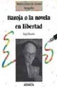 baroja, o la novela en libertad-angel basanta-9788420749211 baroja, o la novela en libertad-angel basanta-9788420749211