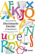 diccionario escolar etimologico (9ª ed)-victor garcia hoz-9788421851111 diccionario escolar etimologico (9ª ed)-victor garcia hoz-9788421851111