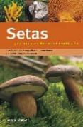 setas: guia clara y sencilla para su identificacion (grandes guia s de la naturaleza)-9788424117511 setas: guia clara y sencilla para su identificacion (grandes guia s de la naturaleza)-9788424117511