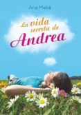 la vida secreta de andrea-ana melia-9788424647711 la vida secreta de andrea-ana melia-9788424647711